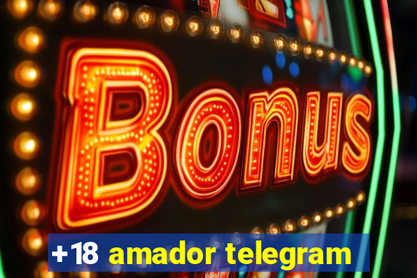 +18 amador telegram